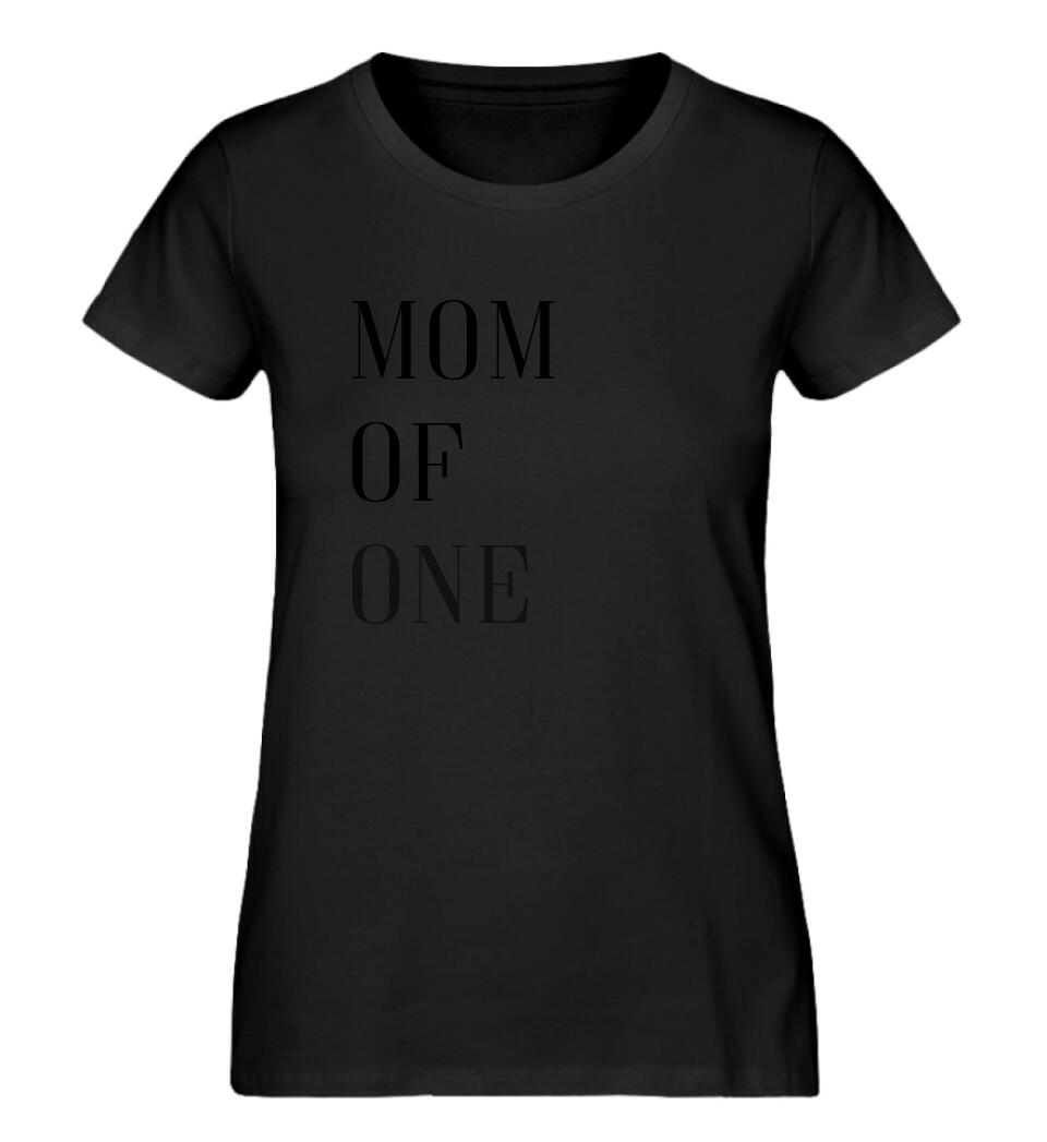 MOM OF ONE - Women Shirt *personalisierbar*