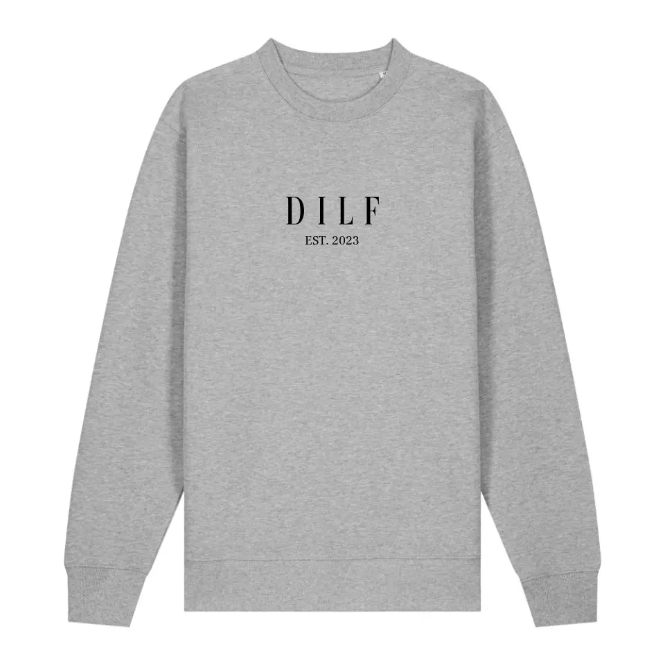 DILF - Bio Unisex Sweatshirt *personalisierbar*