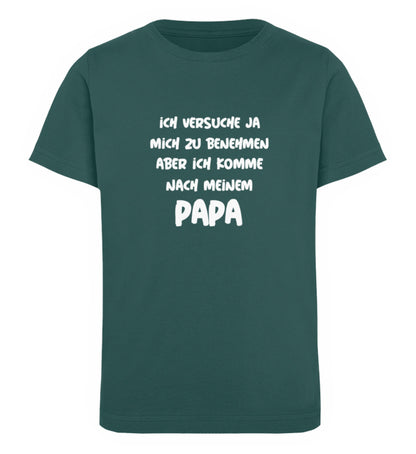 Ich komme nach meinem Papa  - Kinder Organic T-Shirt