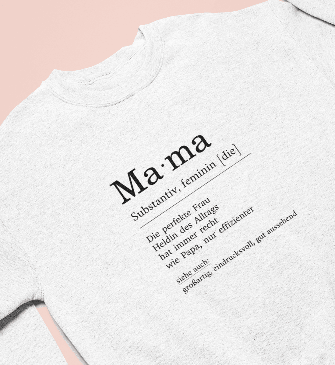 Mama Definition  - Premium Organic Sweatshirt - Papasache