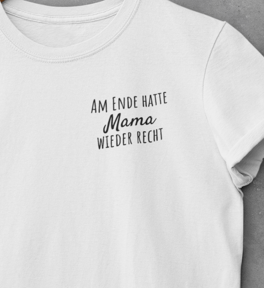 Am Ende hatte Mama wieder recht  - Damen Relaxed Organic Shirt