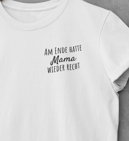 Am Ende hatte Mama wieder recht  - Damen Relaxed Organic Shirt